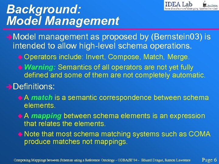 Background: Model Management èModel management as proposed by (Bernstein 03) is intended to allow
