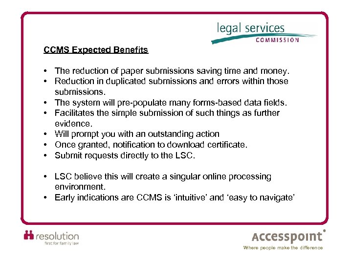 CCMS Expected Benefits • The reduction of paper submissions saving time and money. •