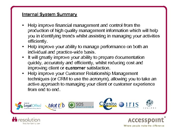 Internal System Summary • Help improve financial management and control from the production of