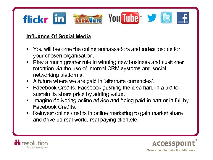 Influence Of Social Media • You will become the online ambassadors and sales people