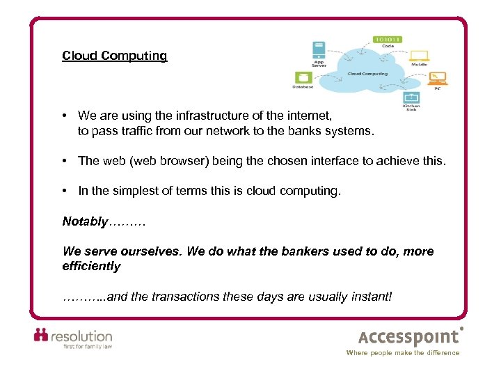 Cloud Computing • We are using the infrastructure of the internet, to pass traffic