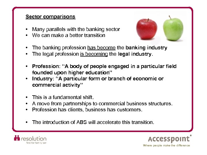 Sector comparisons • Many parallels with the banking sector • We can make a