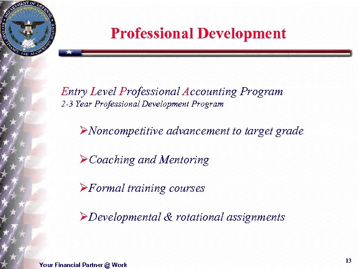 Professional Development Entry Level Professional Accounting Program 2 -3 Year Professional Development Program ØNoncompetitive