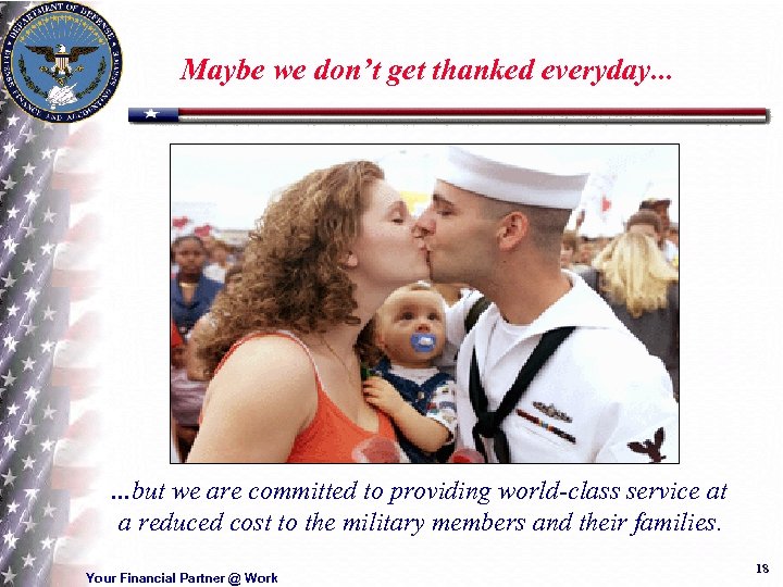 Maybe we don’t get thanked everyday. . . …but we are committed to providing