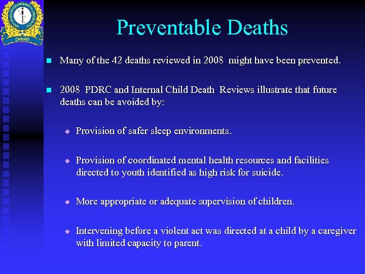 Preventable Deaths n Many of the 42 deaths reviewed in 2008 might have been