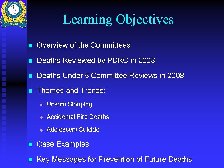 Learning Objectives n Overview of the Committees n Deaths Reviewed by PDRC in 2008