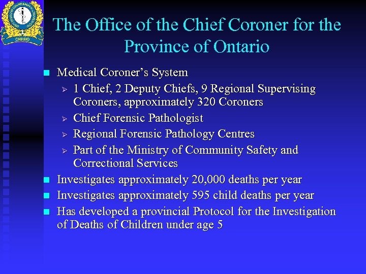 The Office of the Chief Coroner for the Province of Ontario n n Medical