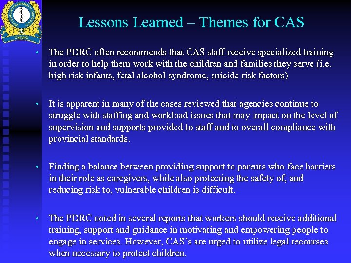 Lessons Learned – Themes for CAS • The PDRC often recommends that CAS staff