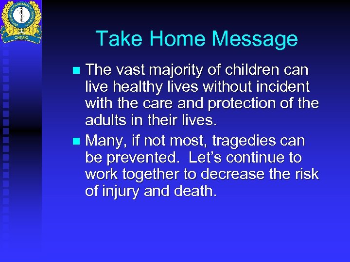 Take Home Message The vast majority of children can live healthy lives without incident