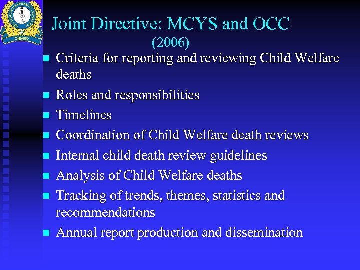 Joint Directive: MCYS and OCC n n n n (2006) Criteria for reporting and