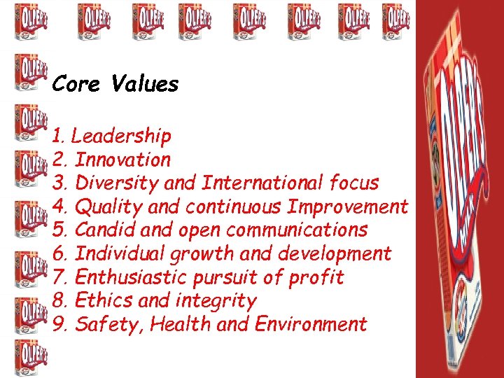 Core Values 1. Leadership 2. Innovation 3. Diversity and International focus 4. Quality and