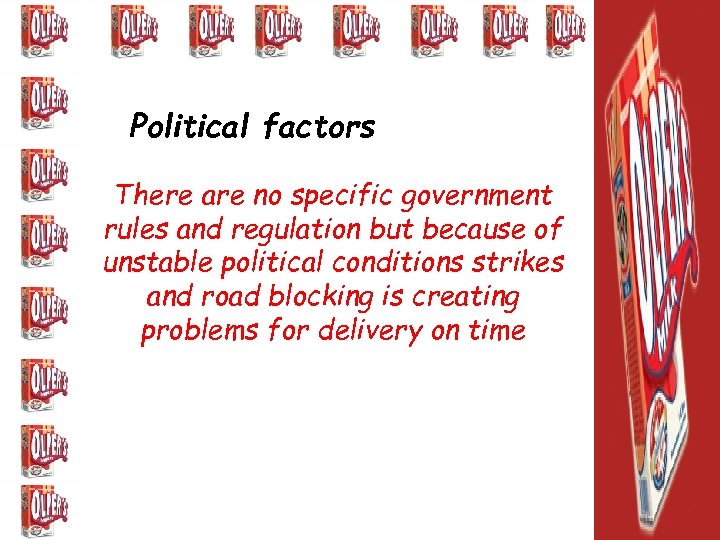 Political factors There are no specific government rules and regulation but because of unstable