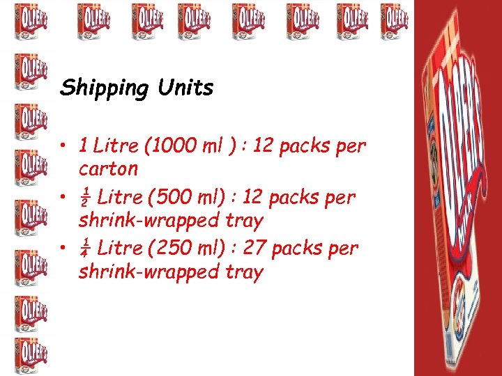Shipping Units • 1 Litre (1000 ml ) : 12 packs per carton •