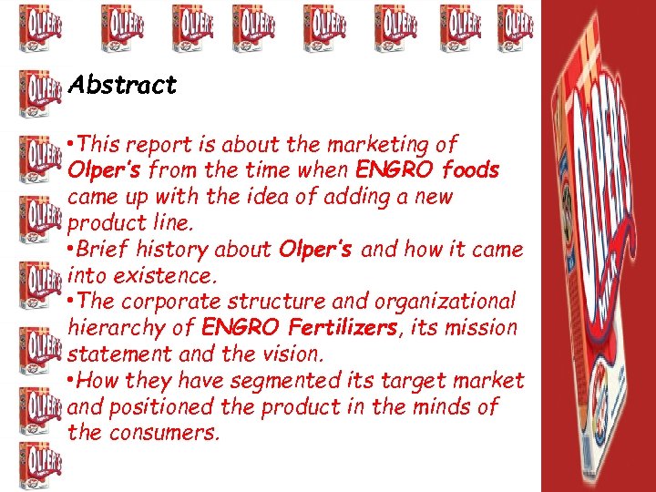 Abstract • This report is about the marketing of Olper’s from the time when