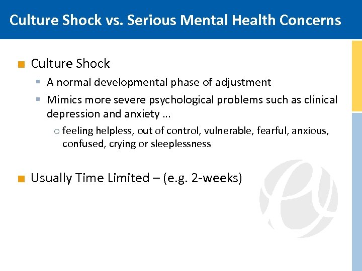 Culture Shock vs. Serious Mental Health Concerns ■ Culture Shock § A normal developmental