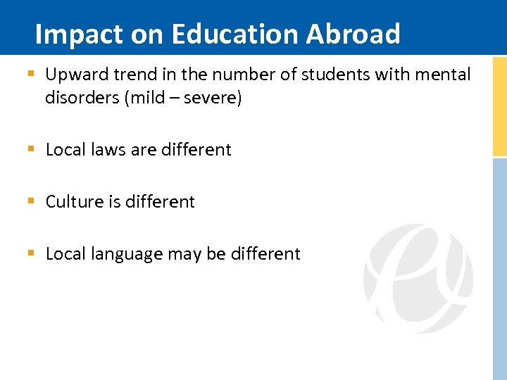 Impact on Education Abroad § Upward trend in the number of students with mental