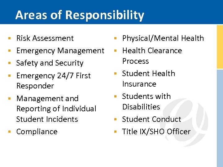 Areas of Responsibility § Risk Assessment § Physical/Mental Health § Emergency Management § Health