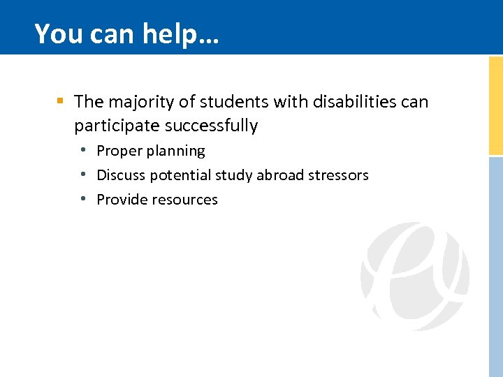 You can help… § The majority of students with disabilities can participate successfully •