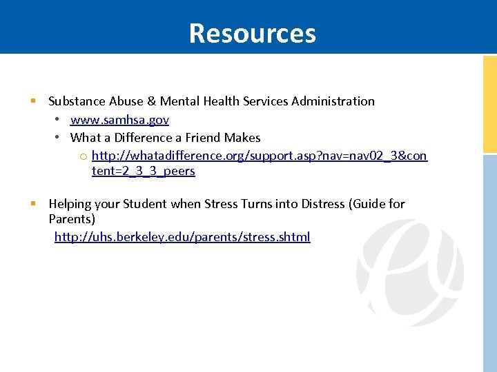 Resources § Substance Abuse & Mental Health Services Administration • www. samhsa. gov •