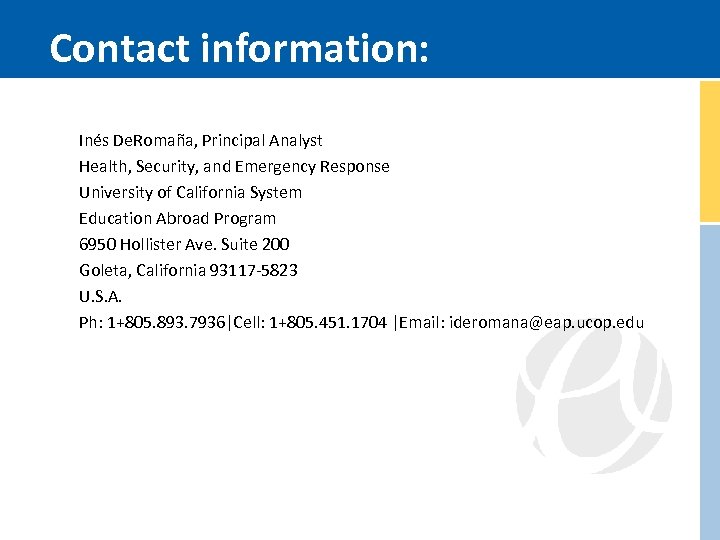 Contact information: Inés De. Romaña, Principal Analyst Health, Security, and Emergency Response University of