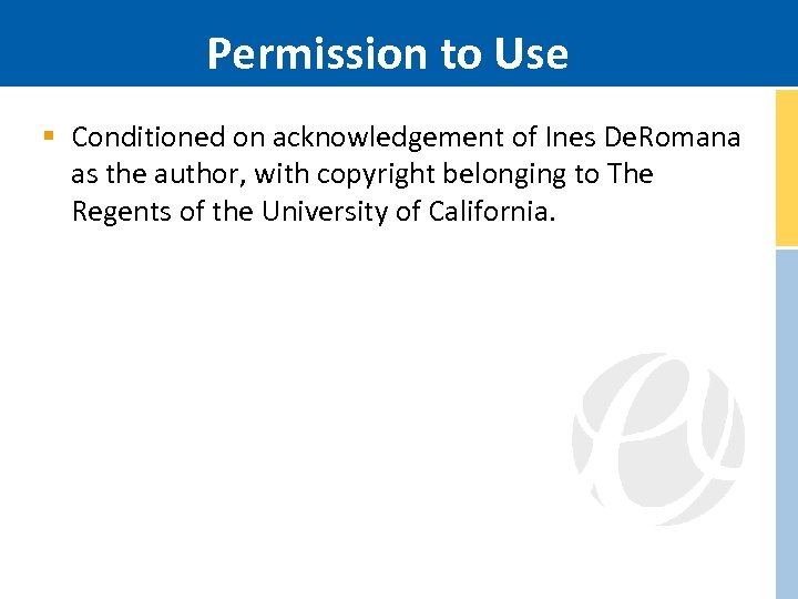 Permission to Use § Conditioned on acknowledgement of Ines De. Romana as the author,