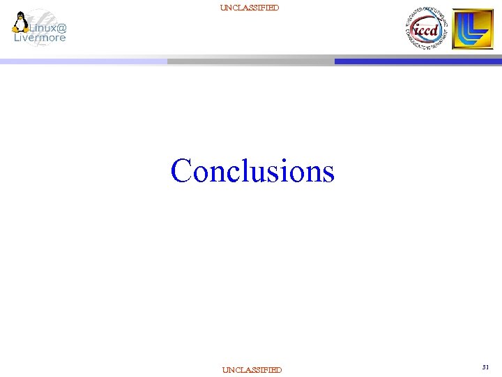 UNCLASSIFIED Conclusions UNCLASSIFIED 31 