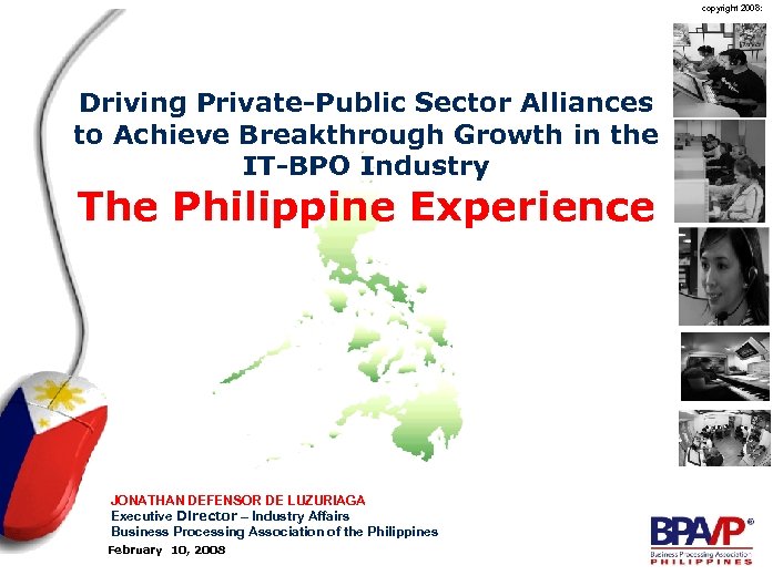 copyright 2008: Driving Private-Public Sector Alliances to Achieve Breakthrough Growth in the IT-BPO Industry