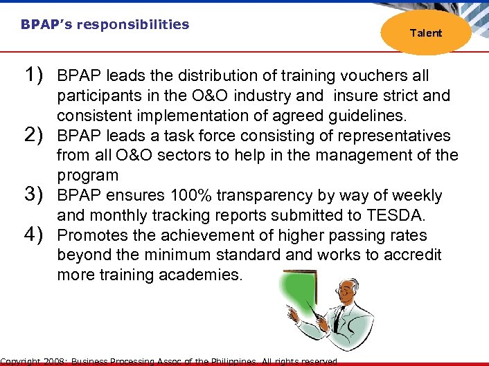 BPAP’s responsibilities Talent 1) BPAP leads the distribution of training vouchers all 2) 3)