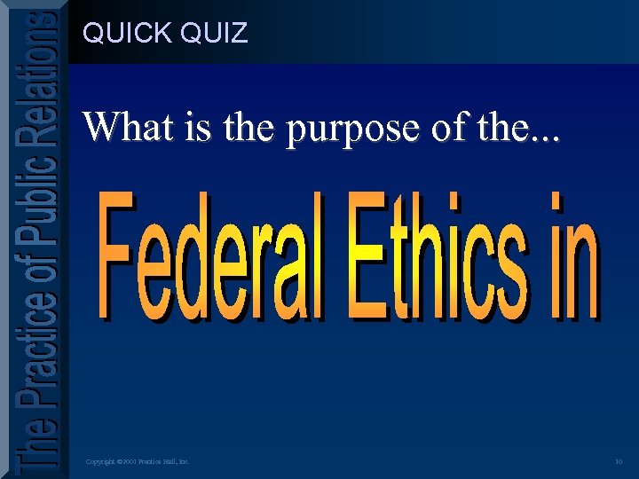 QUICK QUIZ What is the purpose of the. . . Copyright © 2001 Prentice