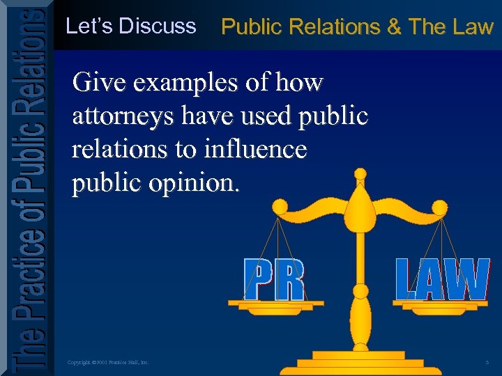 Let’s Discuss Public Relations & The Law Give examples of how attorneys have used