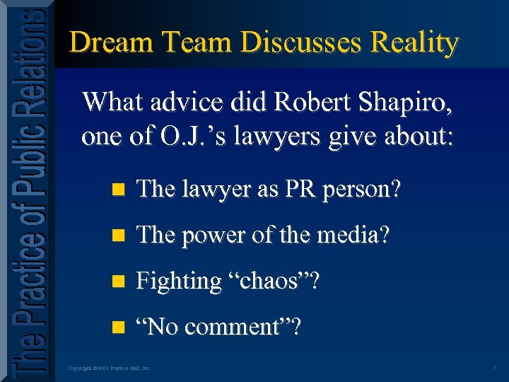Dream Team Discusses Reality What advice did Robert Shapiro, one of O. J. ’s
