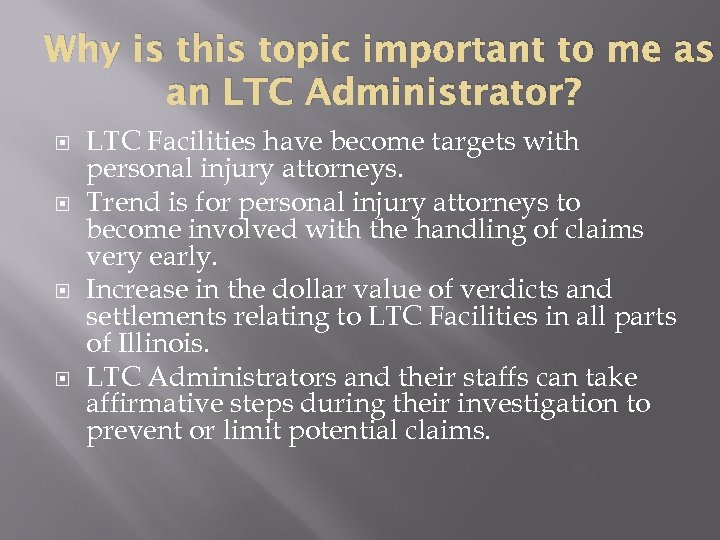 Why is this topic important to me as an LTC Administrator? LTC Facilities have