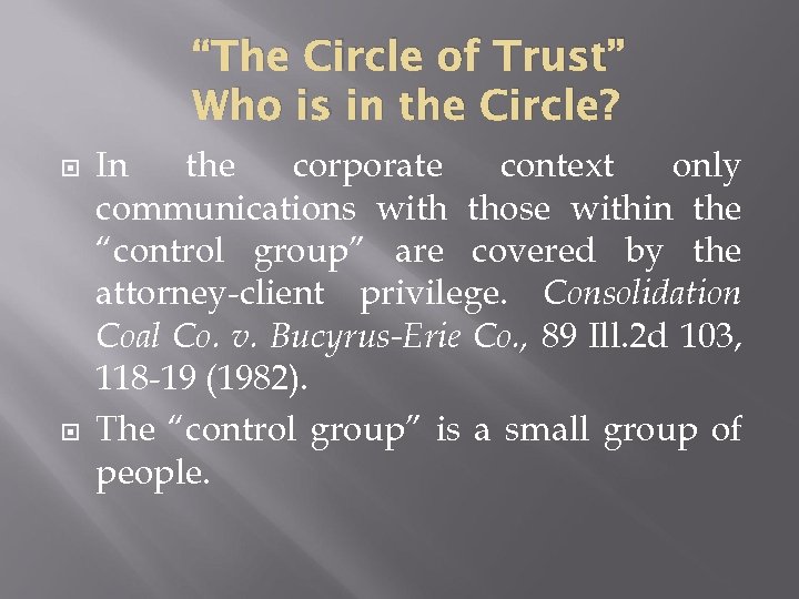 “The Circle of Trust” Who is in the Circle? In the corporate context only