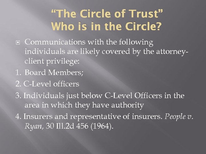 “The Circle of Trust” Who is in the Circle? Communications with the following individuals