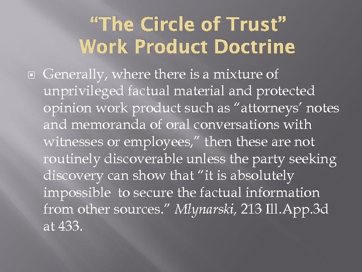 “The Circle of Trust” Work Product Doctrine Generally, where there is a mixture of