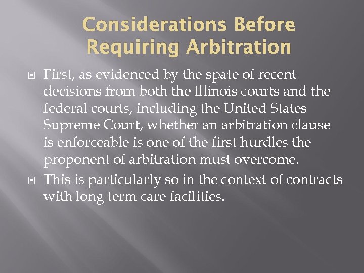 Considerations Before Requiring Arbitration First, as evidenced by the spate of recent decisions from