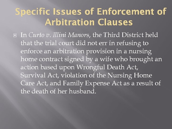 Specific Issues of Enforcement of Arbitration Clauses In Curto v. Illini Manors, the Third