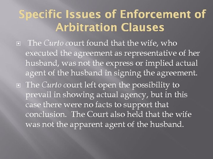 Specific Issues of Enforcement of Arbitration Clauses The Curto court found that the wife,