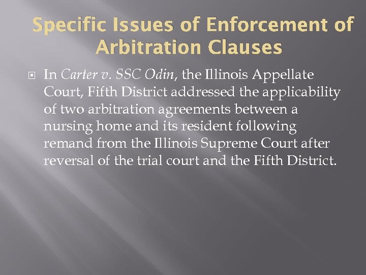 Specific Issues of Enforcement of Arbitration Clauses In Carter v. SSC Odin, the Illinois