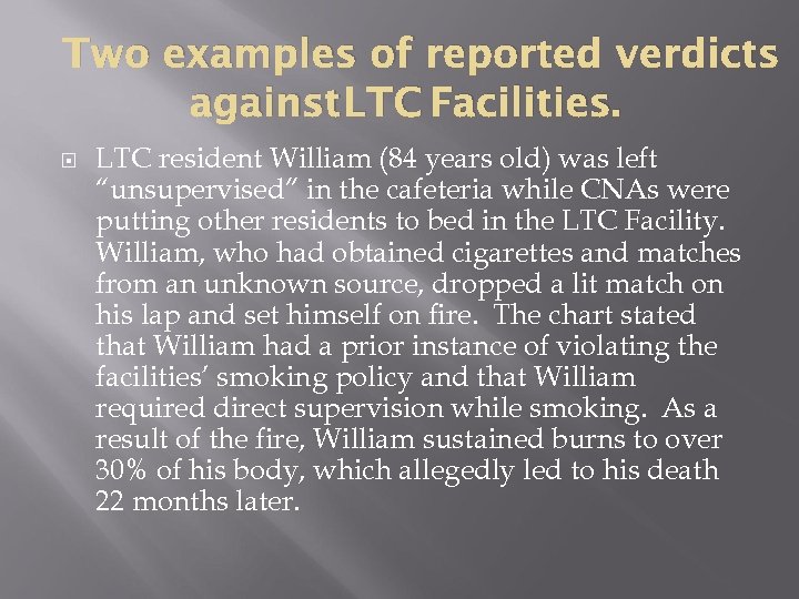 Two examples of reported verdicts against LTC Facilities. LTC resident William (84 years old)