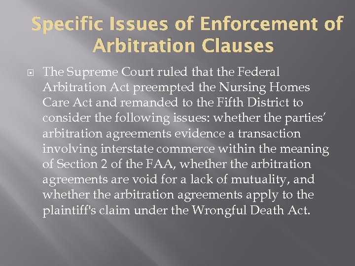 Specific Issues of Enforcement of Arbitration Clauses The Supreme Court ruled that the Federal