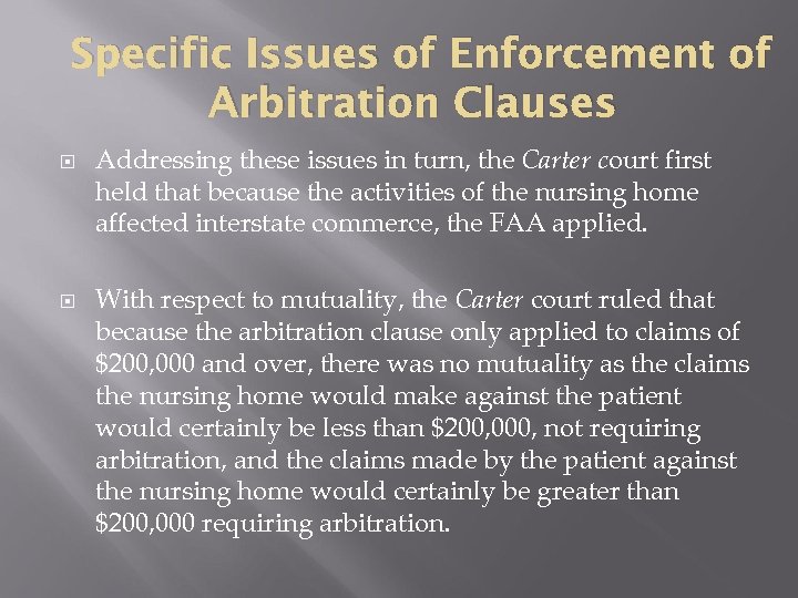 Specific Issues of Enforcement of Arbitration Clauses Addressing these issues in turn, the Carter