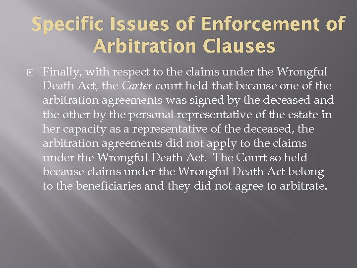 Specific Issues of Enforcement of Arbitration Clauses Finally, with respect to the claims under