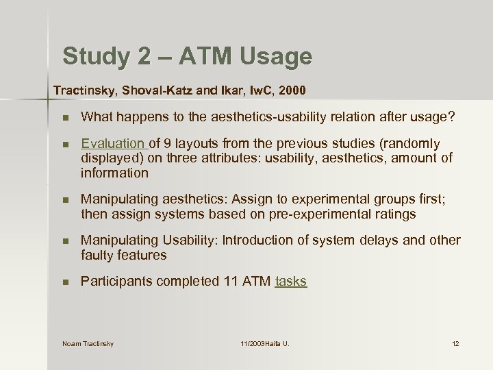 Study 2 – ATM Usage Tractinsky, Shoval-Katz and Ikar, Iw. C, 2000 n What