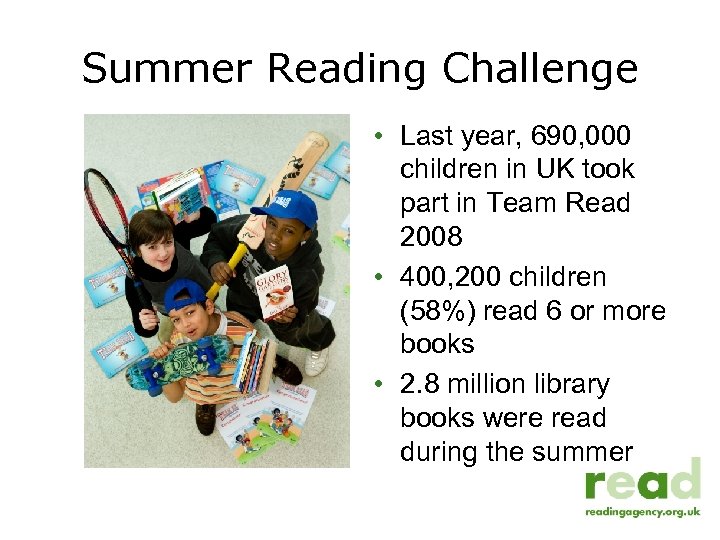 Summer Reading Challenge • Last year, 690, 000 children in UK took part in