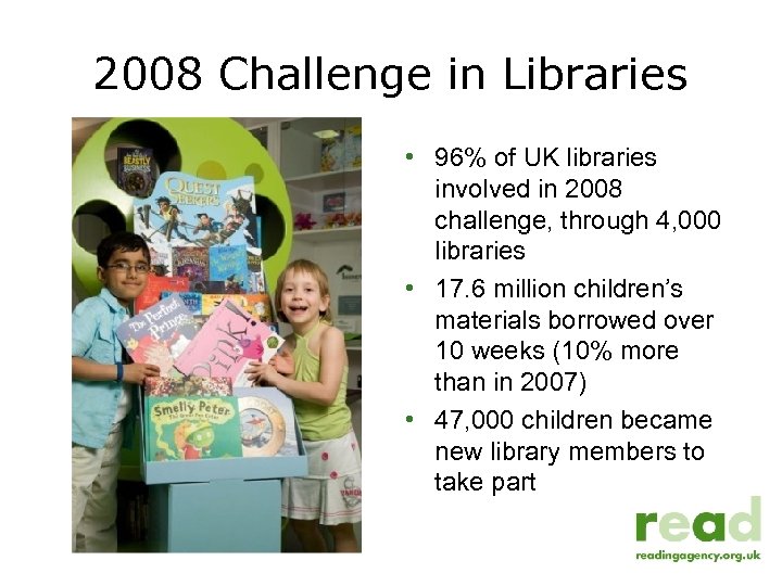 2008 Challenge in Libraries • 96% of UK libraries involved in 2008 challenge, through