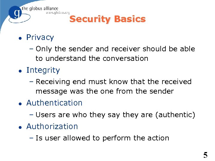 Security Basics Privacy – Only the sender and receiver should be able to understand