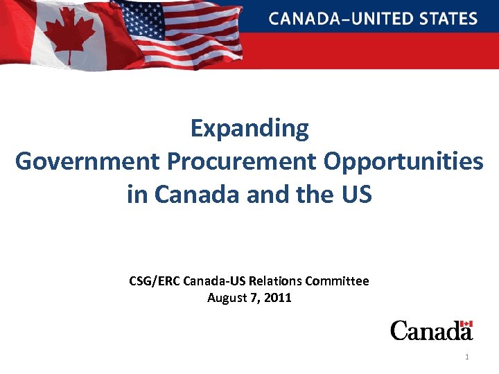 Expanding Government Procurement Opportunities in Canada and the US CSG/ERC Canada-US Relations Committee August