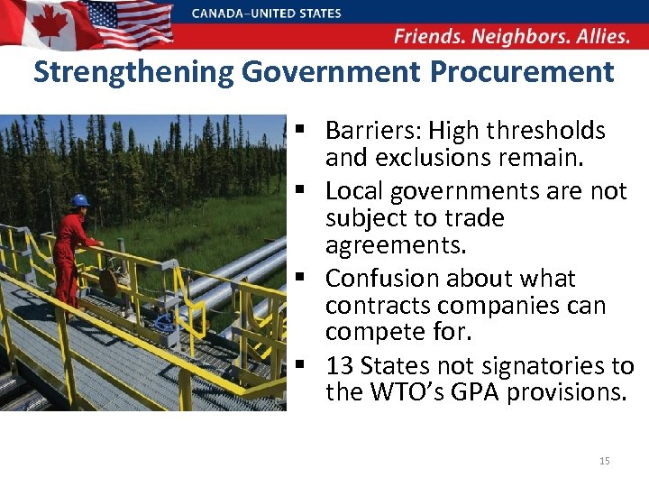 Strengthening Government Procurement § Barriers: High thresholds and exclusions remain. § Local governments are