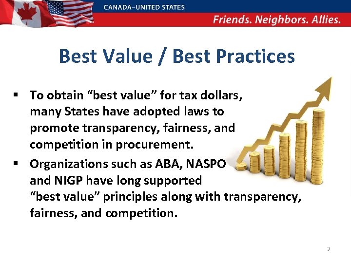 Best Value / Best Practices § To obtain “best value” for tax dollars, many